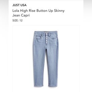 JUST USA - Lola high rise button up skinny jean capri size 12
